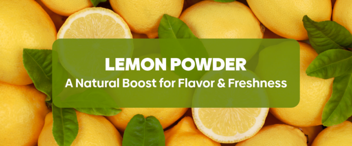 Lemon Powder a Natural Boost For Flavor & Freshness