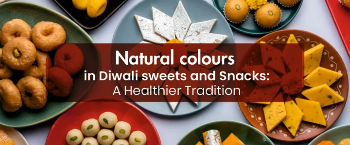 Natural colours in Diwali sweets and Snacks: A Healthier Tradition