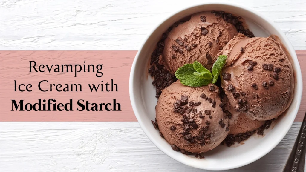 Revamping Ice Cream with Modified Starch