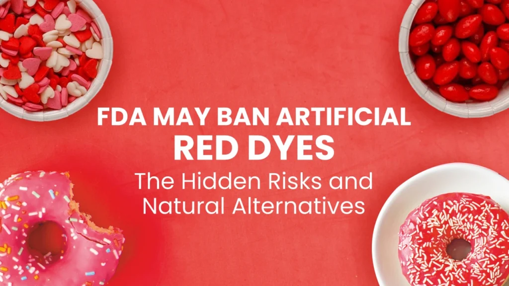 FDA May Ban Artificial Red Dyes: Hidden Risks & Natural Alternatives