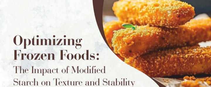 Optimizing Frozen Foods The Impact of Modified Starch on Texture and Stability